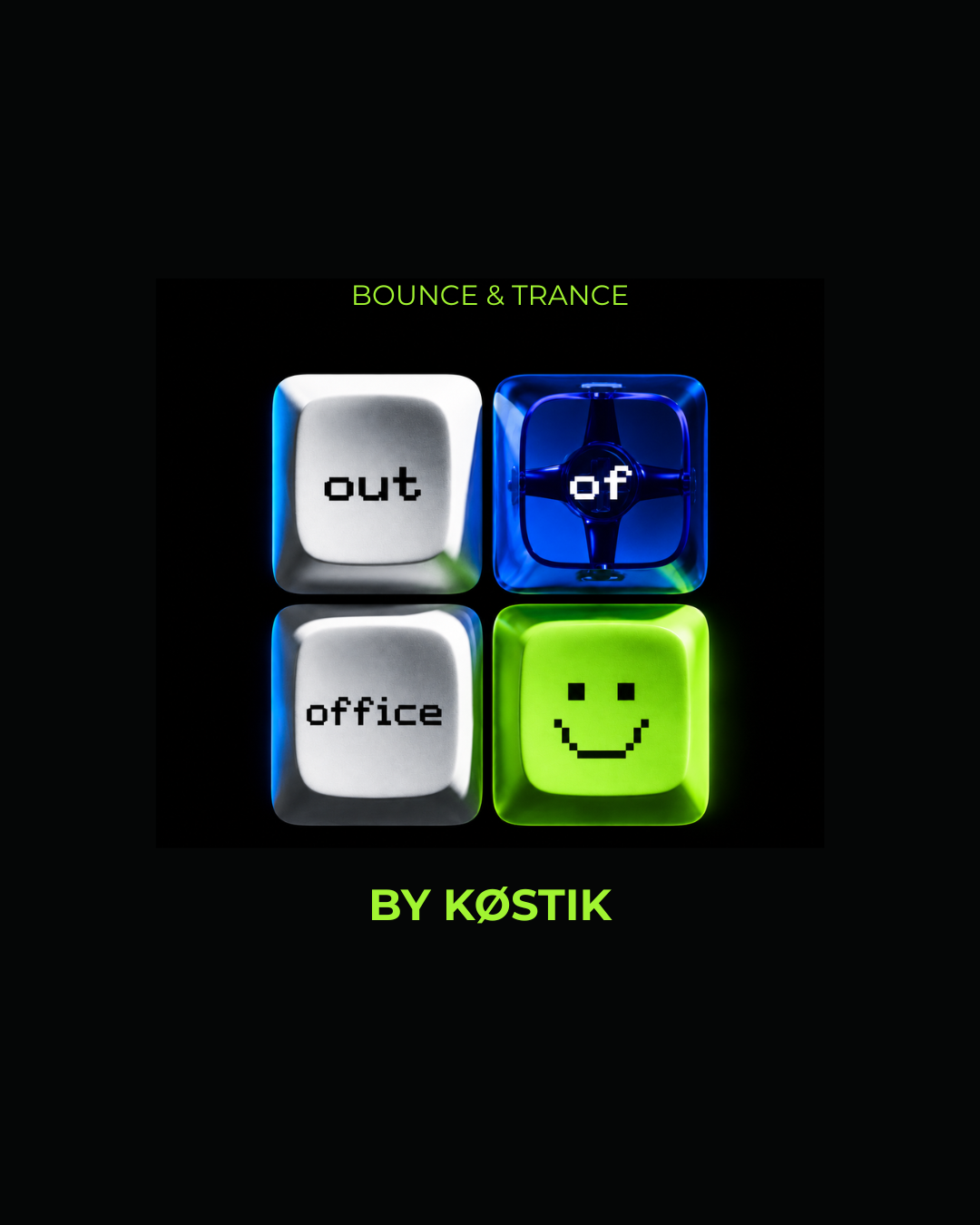 OUT OF OFFICE by KØSTIK
